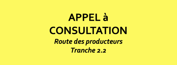 Appel à consultation : Route des producteurs Tranche 2.2